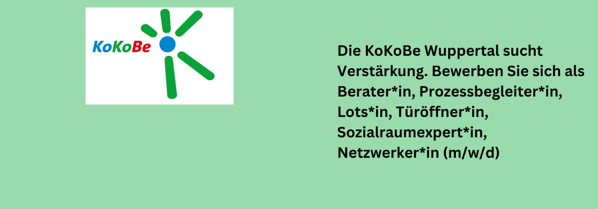 Die KoKoBe Wuppertal sucht Verstärkung. Bewerben Sie sich als Berater*in, Prozessbegleiter*in, Lotse*in, Türöffner*in, Sozialraumexpert*in, Netzwerker*in (m/w/d)
