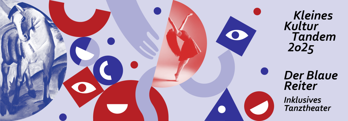 Kleines KulturTandem 2025, Der Blaue Reiter, Inklusives Tanztheater