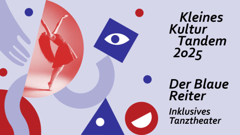 Kleines KulturTandem 2025, Der Blaue Reiter, Inklusives Tanztheater